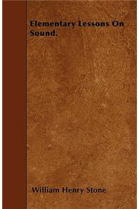 Elementary Lessons On Sound.