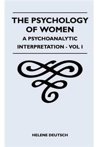Psychology Of Women - A Psychoanalytic Interpretation - Vol I