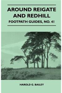 Around Reigate and Redhill - Footpath Guides, No. 41