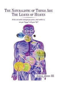 Naturalistic of Things Are the Leaves of Heaven: It Does Not Matter What God You Praise, What Matters Is, Are You Happy with Your Life