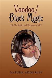 Voodoo / Black Magic