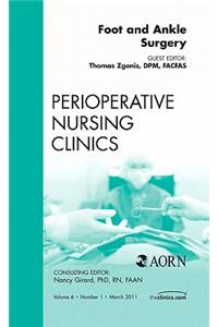 Foot and Ankle Surgery, an Issue of Perioperative Nursing Clinics