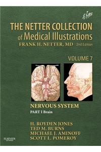 The Netter Collection of Medical Illustrations: Nervous System, Volume 7, Part 1 - Brain