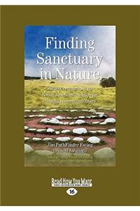 Finding Sanctuary in Nature: Simple Ceremonies in the Native American Tradition for Healing Yourself and Others (Large Print 16pt)