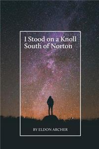 I Stood on a Knoll South of Norton