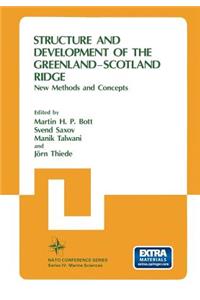 Structure and Development of the Greenland-Scotland Ridge