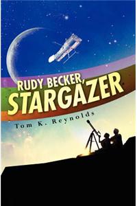 Rudy Becker, Stargazer