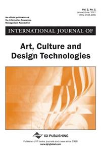 International Journal of Art, Culture and Design Technologies, Vol 2 ISS 1