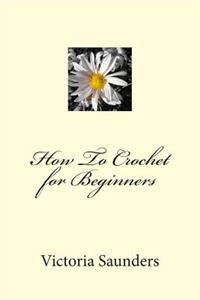 How To Crochet for Beginners