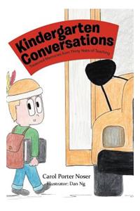 Kindergarten Conversations: Treasured Memories from Thirty Years of Teaching