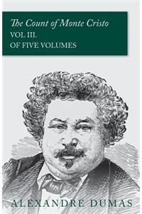 Count of Monte Cristo - Vol III. (In Five Volumes)