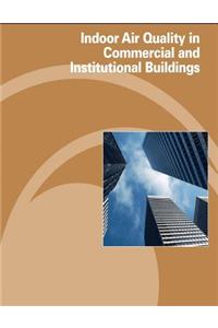 Indoor Air Quality in Commercial and Institutional Buildings