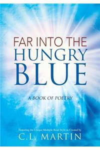 Far into the Hungry Blue