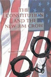 The Constitution and the New Jim Crow