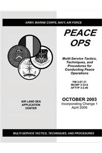 Peace Ops Multi-Service Tactics, Techniques, and Procedures for Conducting Peace Operations