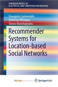 Recommender Systems for Location-Based Social Networks