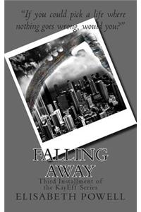 Falling Away: Third Installment of the Kayeff Series