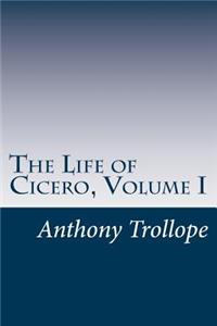 The Life of Cicero, Volume I