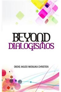 Beyond Dialogismos