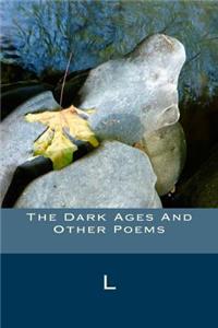 Dark Ages And Other Poems