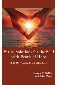 Stress Solutions for the Soul with Pearls of Hope