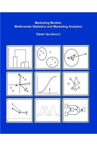 Marketing Models: Multivariate Statistics and Marketing Analytics