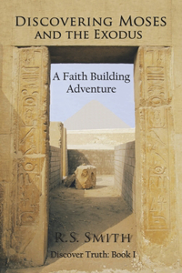 Discovering Moses and the Exodus