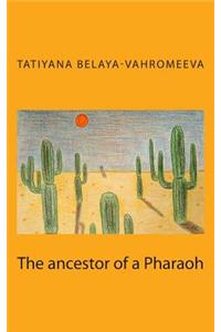 The Ancestor of a Pharaoh