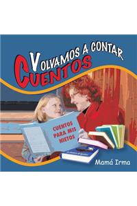 Volvamos a contar cuentos: Cuentos para mis nietos
