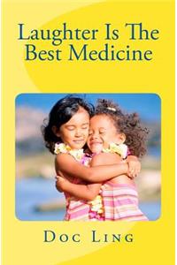 Laughter Is The Best Medicine