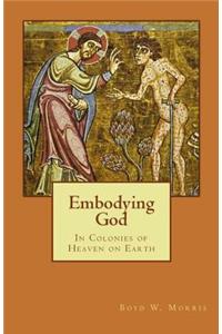 Embodying God