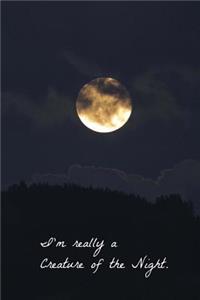 I'm Really a Creature of the Night Journal