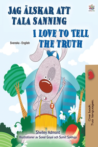 I Love to Tell the Truth (Swedish English Bilingual Children's Book)