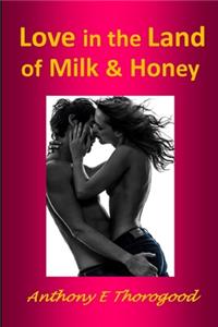 Love in the Land of Milk and Honey