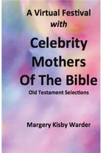 Virtual Festival with Celebrity Mothers of the Bible