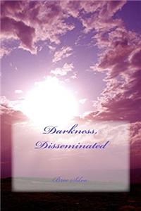 Darkness, Disseminated: Volume 2 (Brocs Pooetry)