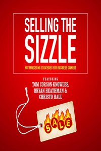 Selling the Sizzle Lib/E