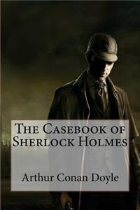 Casebook of Sherlock Holmes Arthur Conan Doyle