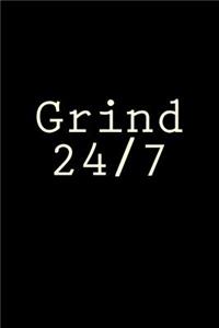 Grind 24/7