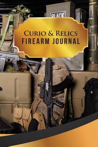 Curio & Relics Firearm Journal: 50 Pages, 5.5 X 8.5 Ready for War