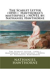 The Scarlet Letter (1850) ( Hawthorne's masterpiece ) NOVEL by