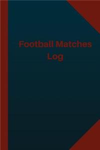 Football Matches Log (Logbook, Journal - 124 pages 6x9 inches)