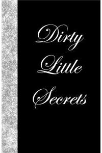 Dirty Little Secrets