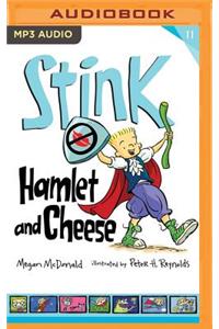 Stink: Hamlet and Cheese