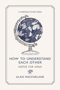 How to Understand Each Other: Notes for Nina