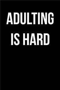 Adulting is Hard