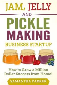 Jam, Jelly and Pickle Making Business Startup
