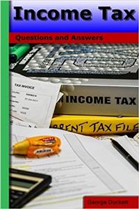 Income Tax: Questions and Answers