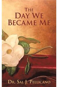 The Day We Became Me