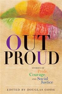 Out Proud: Stories of Pride, Courage, and Social Justice